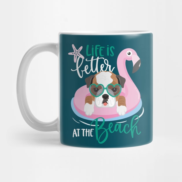 Life is better at the beach Shirt & Gifts, Summer Vacation American Bulldog by Happy Lime